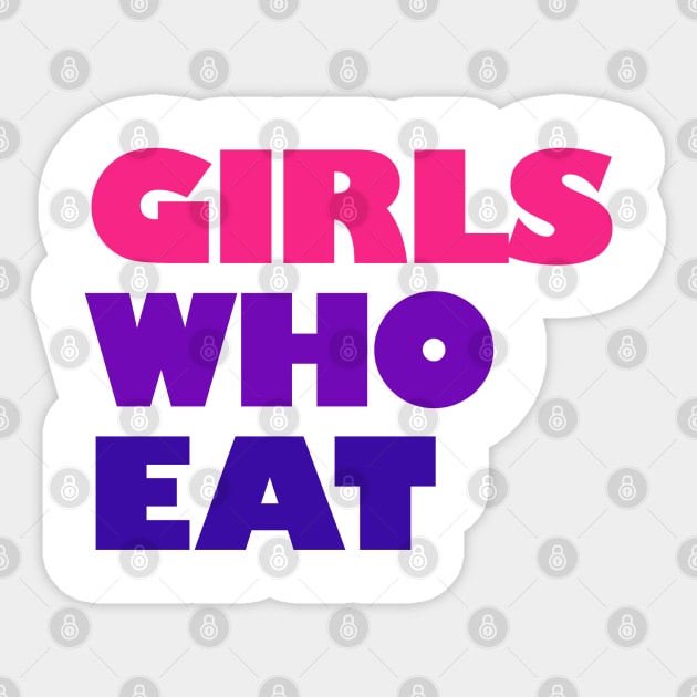 Girls Who Eat - Vibrant Sticker by not-lost-wanderer